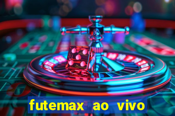 futemax ao vivo sem anúncio